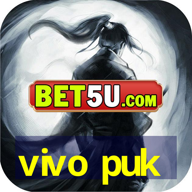 vivo puk